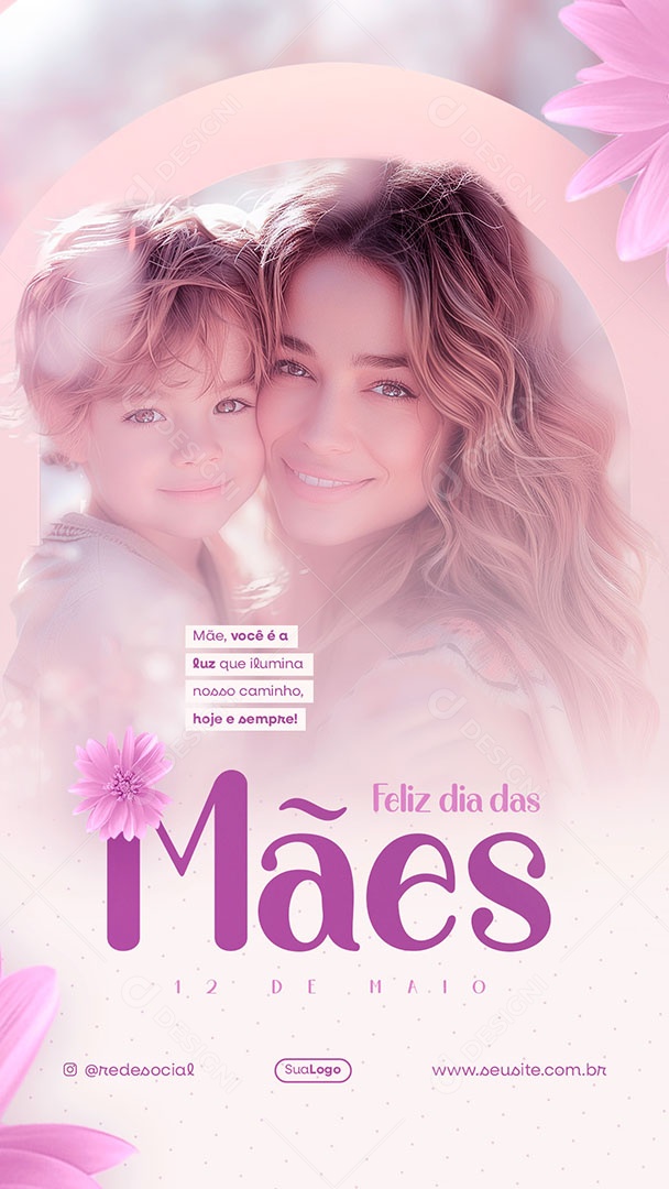 Story Dia das Mães 12 de Maio Você é a Luz que Ilumina nosso Caminho Social Media PSD Editável