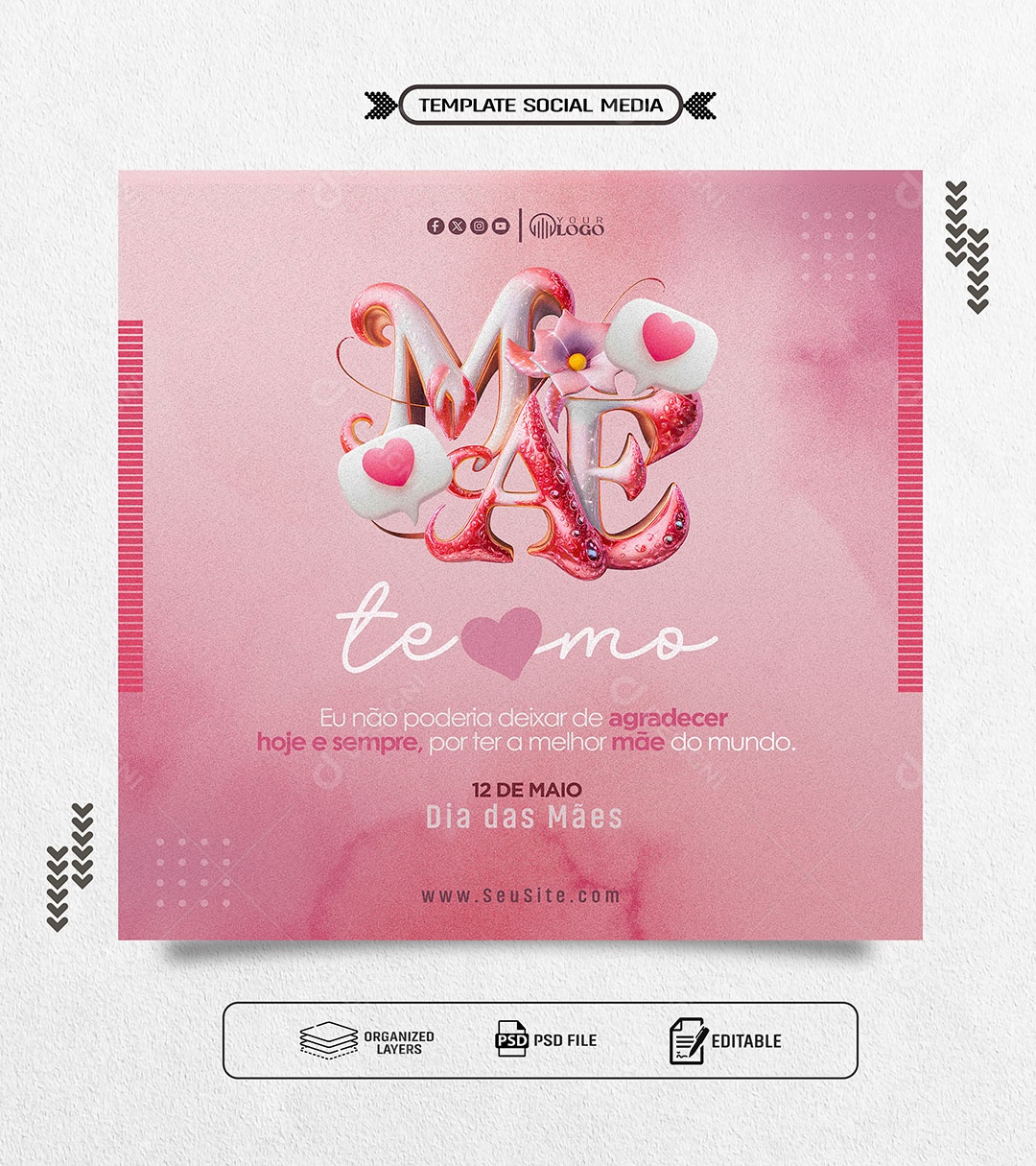 Dia das Mães 12 de Maio eu não Poderia Deixar de Agradecer Hoje e Sempre Social Media PSD Editável