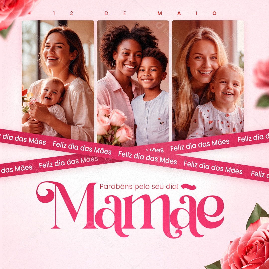 Feliz Dia das Mães 12 de Maio Parabéns Social Media PSD Editável