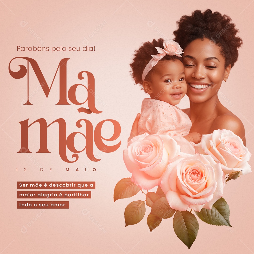 Dia das Mães 12 de Maio ser Mãe é Descobrir que a Maior Alegria Social Media PSD Editável