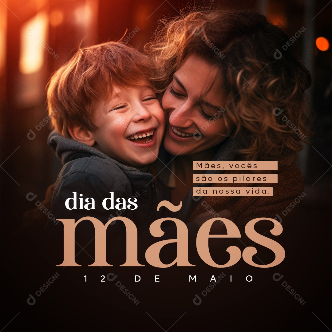Dia Das Mães 12 de Maio Você São os Pilares da Nossa Vida Social Media PSD Editável
