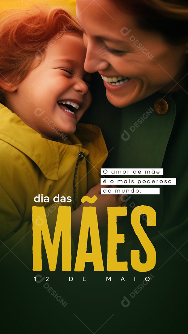 Story Dia Das Mães 12 de Maio O Amor de Mãe é o Mais Poderoso do Mundo Social Media PSD Editável