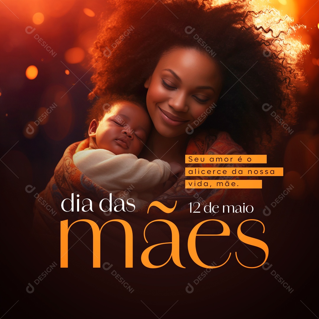 Dia Das Mães 12 de Maio Seu Amor é o Alicerce da Nossa Vida Social Media PSD Editável