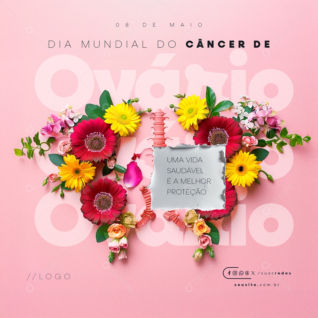 Dia Mundial do Câncer de Ovário 08 de Maio Uma Vida Saudável Social Media PSD Editável