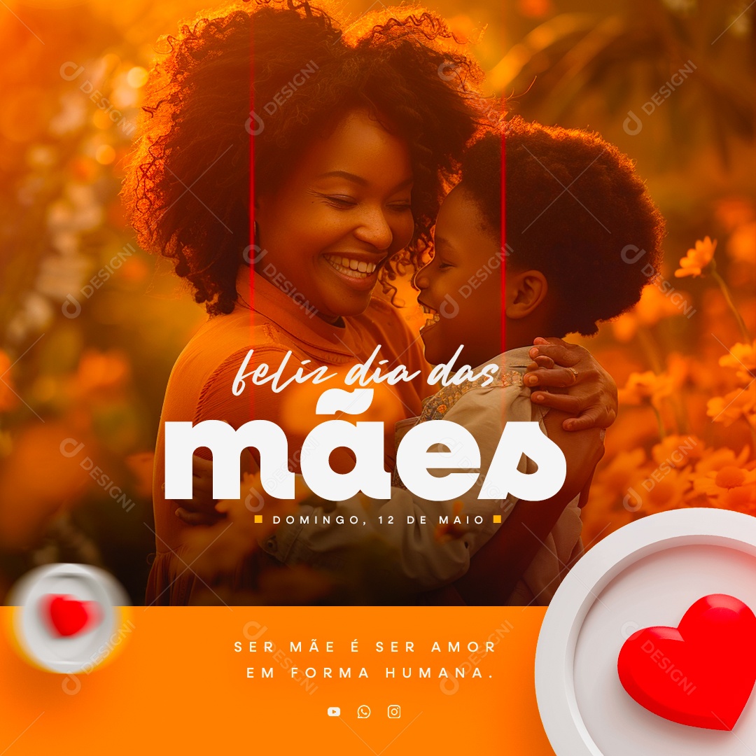 Feliz Dia das Mães 12 de Maio ser Mãe é ser Amor Social Media PSD Editável