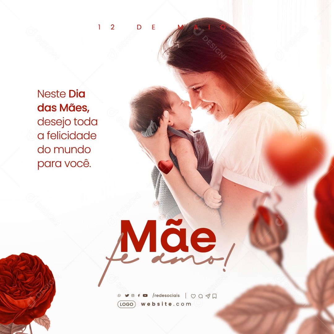 Dia das Mães 12 de Maio Desejo toda Felicidade do Mundo Social Media PSD Editável