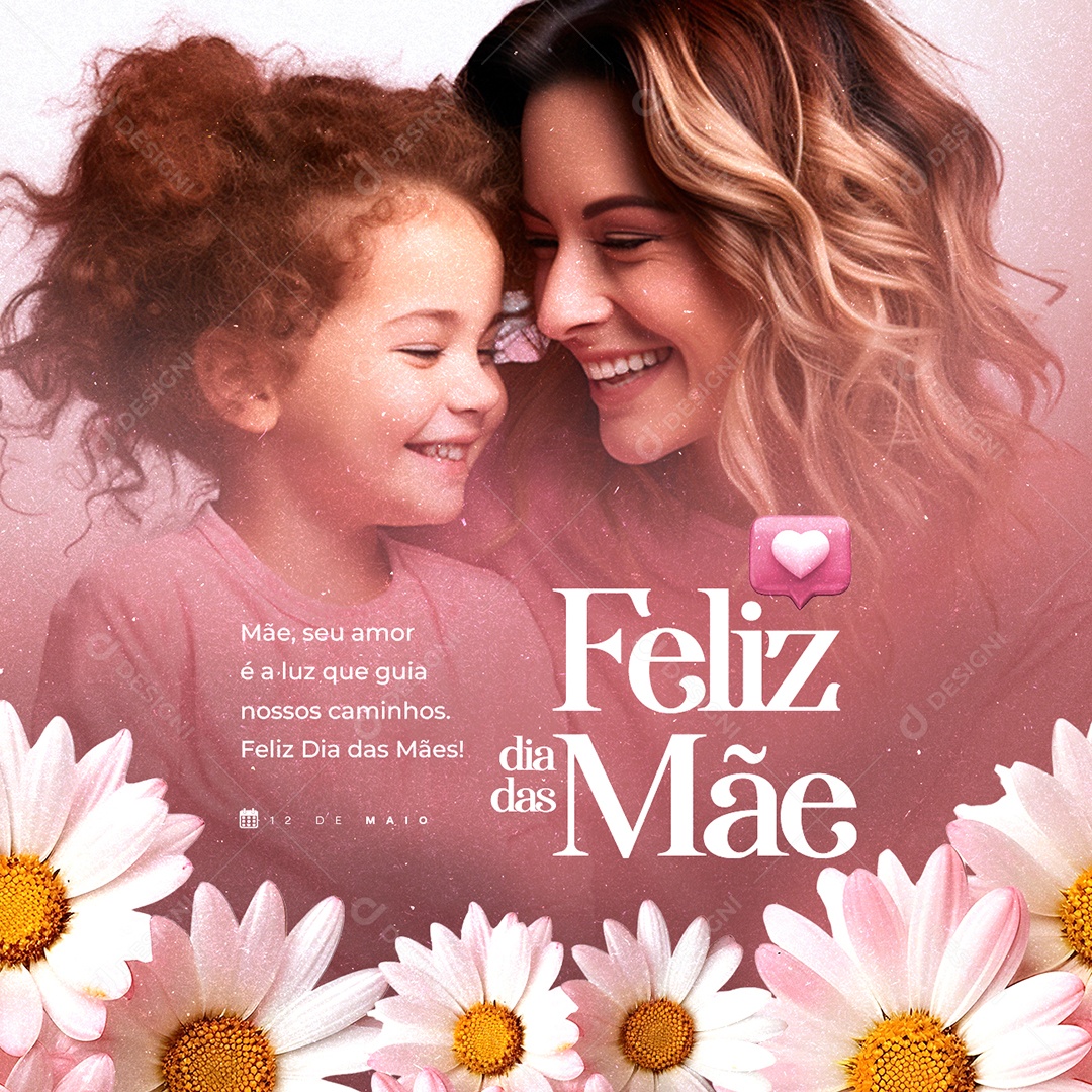 Feliz Dia Das Mães 12 de Maio Seu Amor é a Luz Que Guia Social Media PSD Editável