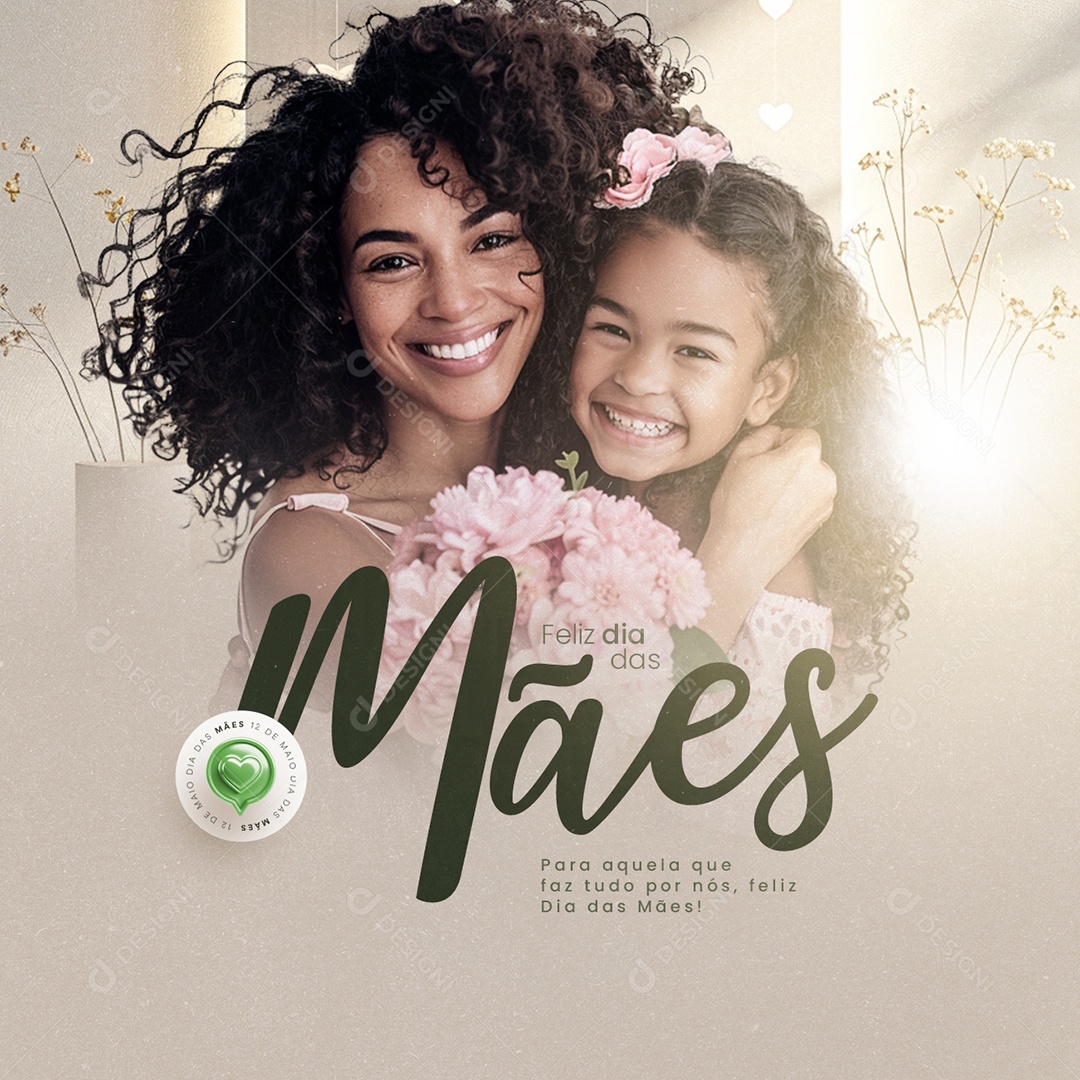 Feliz Dia Das Mães 12 de Maio para Aquela Que Faz Tudo Por Nós Social Media PSD Editável