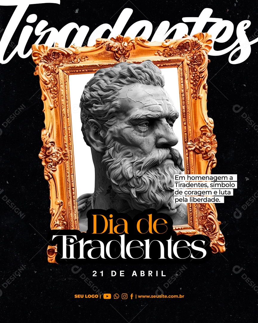 Tiradentes 21 de Abril Símbolo de Coragem e Luta pela Liberdade Social Media PSD Editável