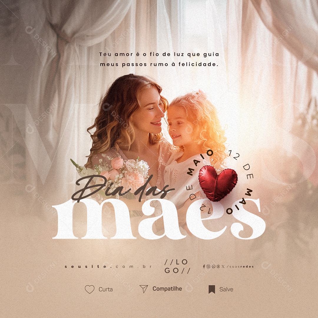Dia Das Mães 12 de Maio Teu Amor é o Fio de Luz Social Media PSD Editável