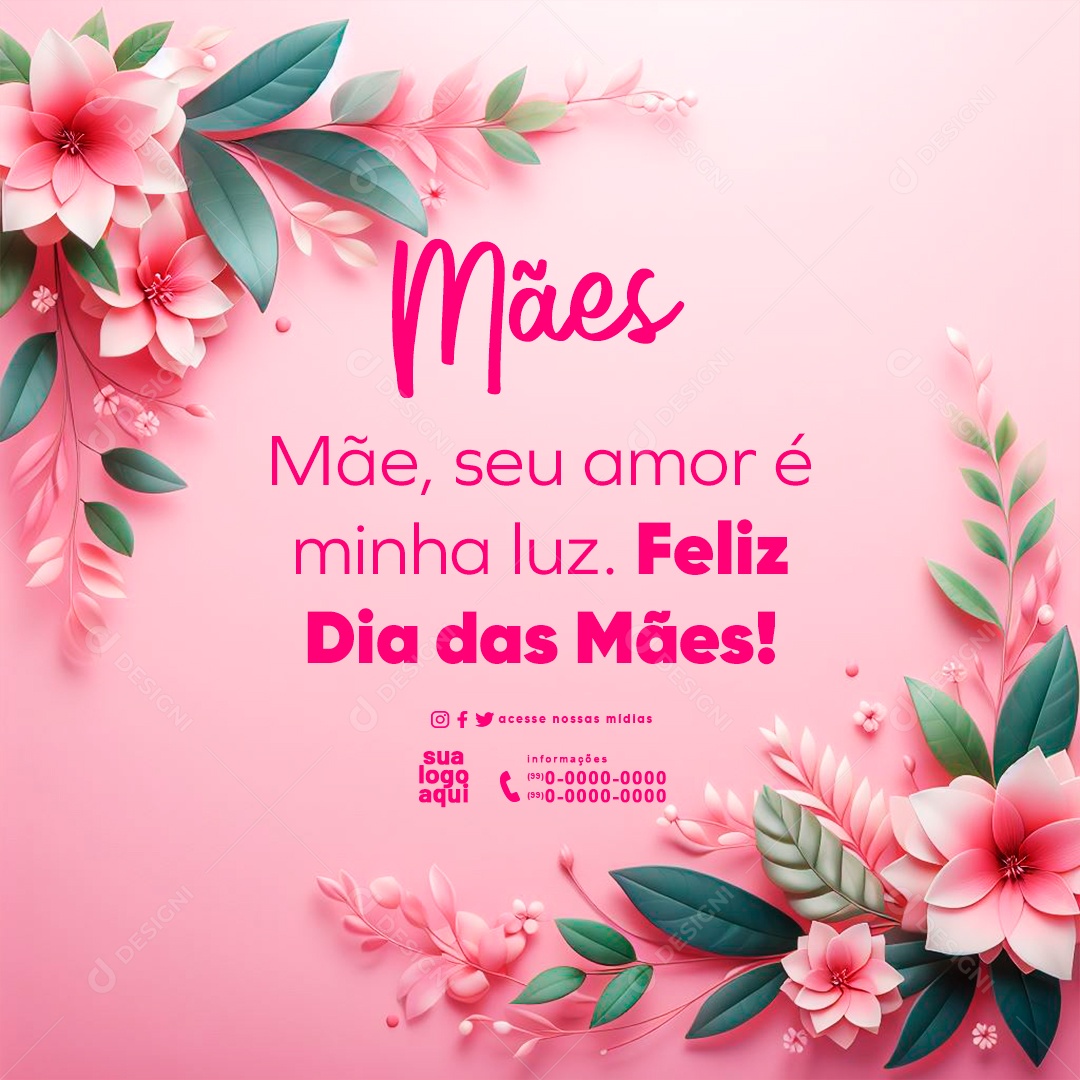 Dia das Mães 12 de Maio Mãe seu Amor é Minha Luz Social Media PSD Editável