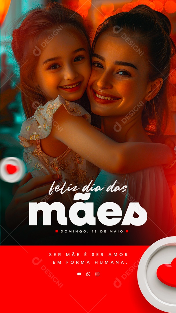 Story Feliz Dia das Mães 12 de Maio ser Mãe é ser Amor em Forma Humana Social Media PSD Editável