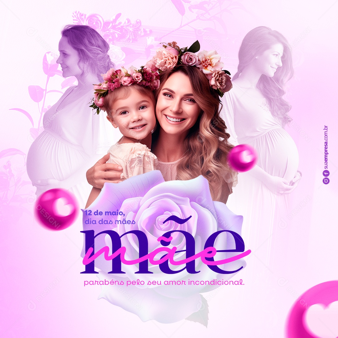 Dia das Mães 12 de Maio Parabéns pelo seu Amor Incondicional Social Media PSD Editável