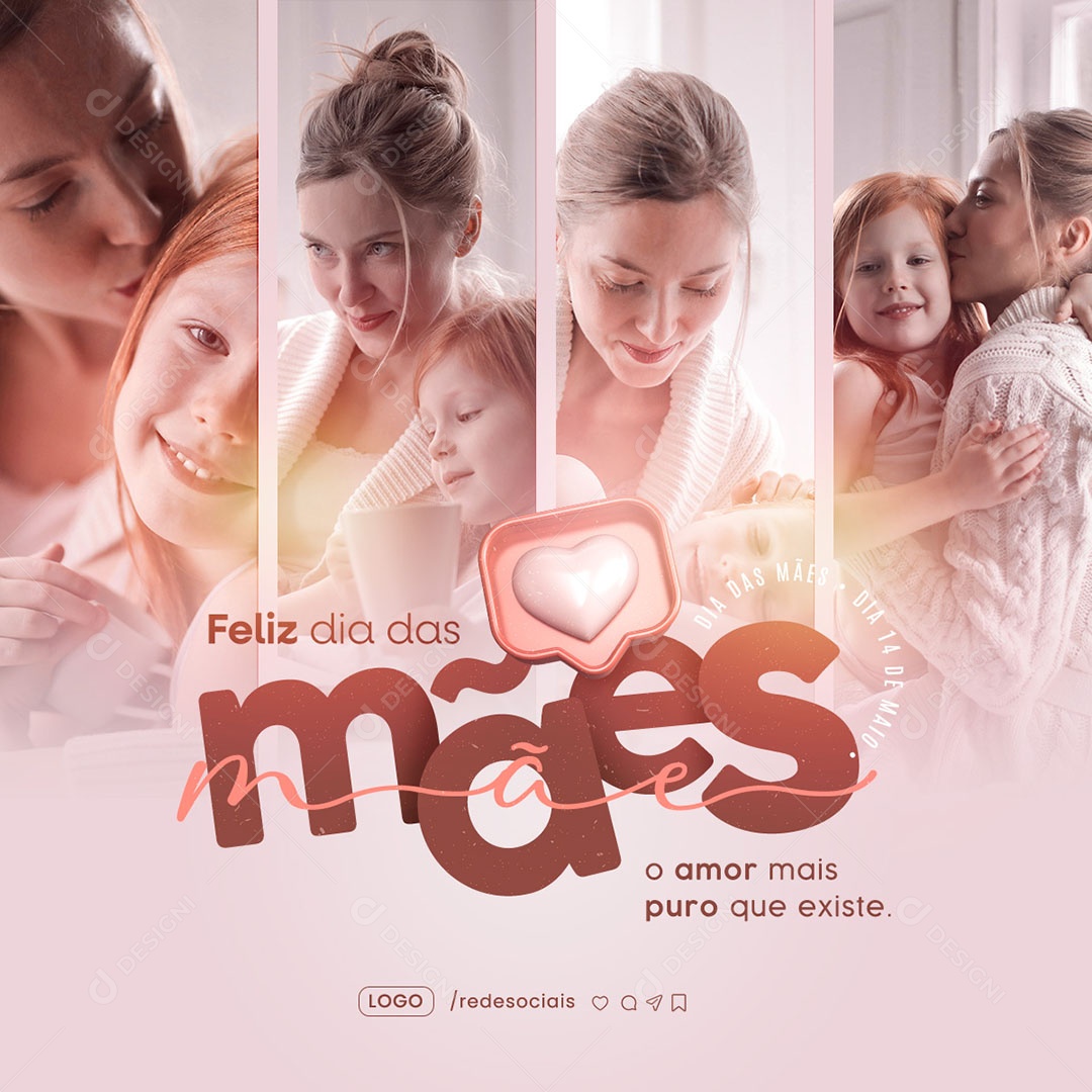 Dia das Mães 12 de Maio o Amor mais Puro que Existe Social Media PSD Editável