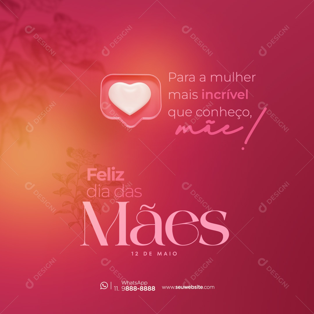 Feliz Dia das Mães 12 de Maio para a Mulher mais Incrível que Conheço Social Media PSD Editável