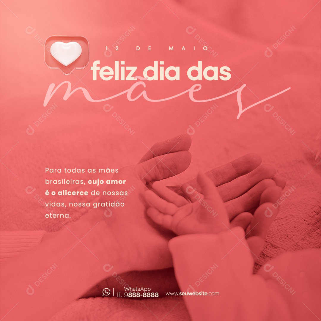 Dia das Mães 12 de Maio Cujo Amor é o Alicerce de nossas Vidas Social Media PSD Editável