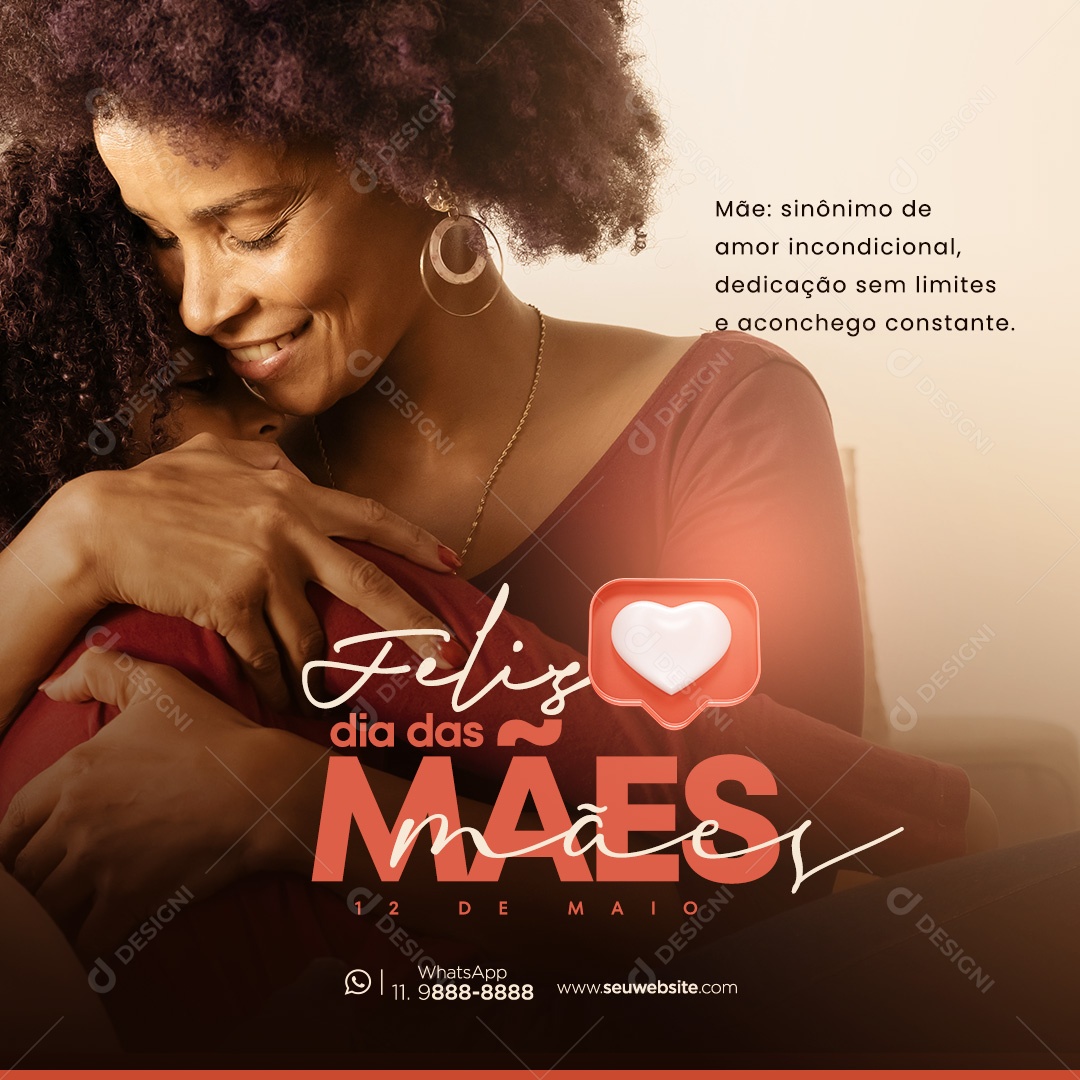 Dia das Mães 12 de Maio Sinônimo de Amor Incondicional Social Media PSD Editável