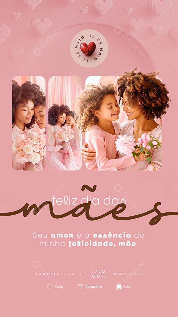 Story Feliz Dia Das Mães 12 de Maio Seu Amor é a Essência da Minha Vida Social Media PSD Editável