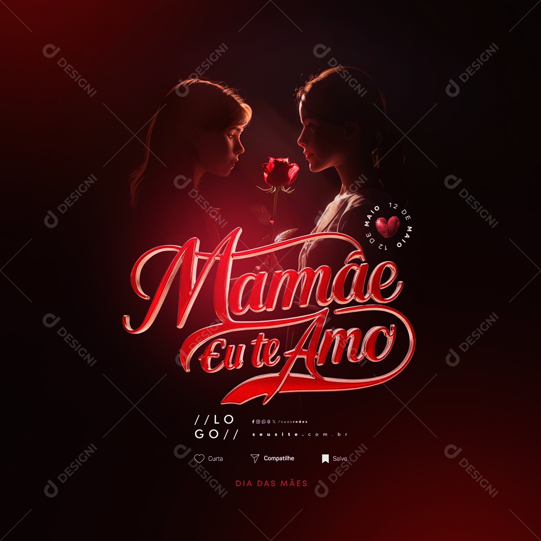 Feliz Dia Das Mães 12 de Maio Mamãe Eu Te Amo Social Media PSD Editável
