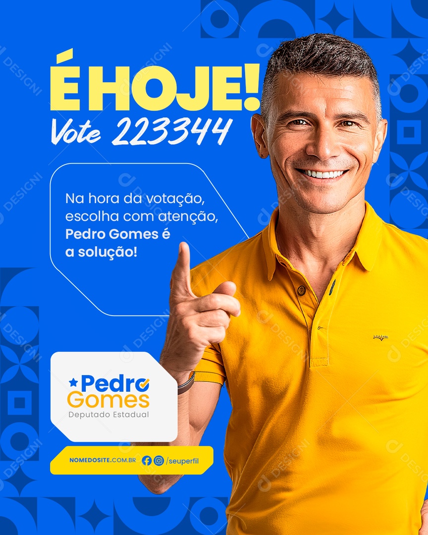 Política na Hora da Votação Escolha com Atenção Pedro Gomes é a Solução Social Media PSD Editável