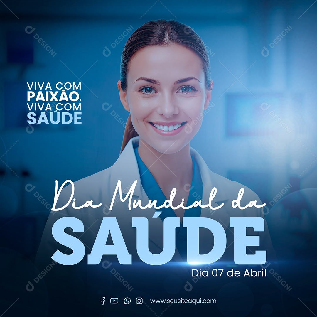 Dia Mundial da Saúde 07 de Abril Viva com Paixão Social Media PSD Editável