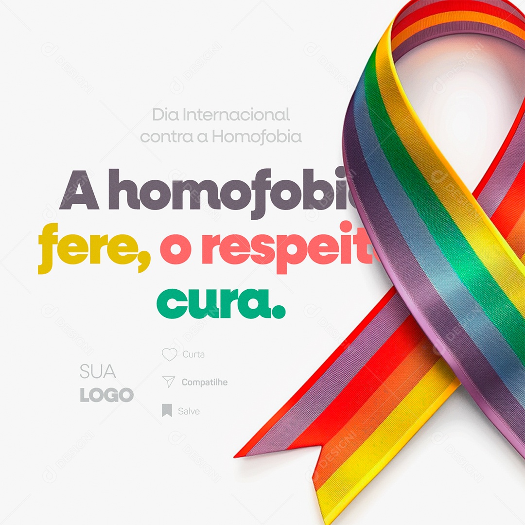Social Media Dia Internacional Contra a Homofobia 17 de Maio O Respeito Cura PSD Editável