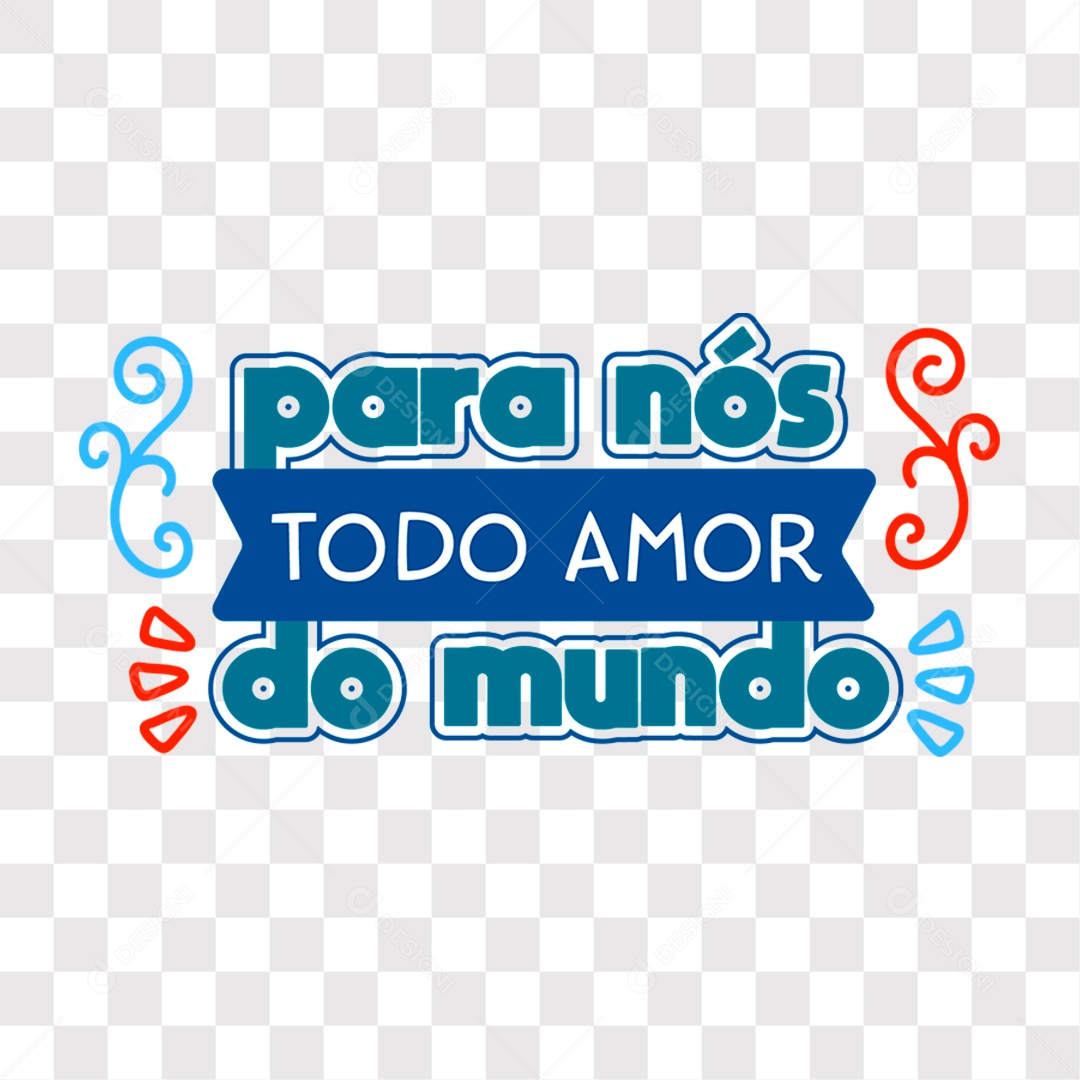 Lettering Dia dos Namorados Para Nós Todo Amor do Mundo EPS + PNG