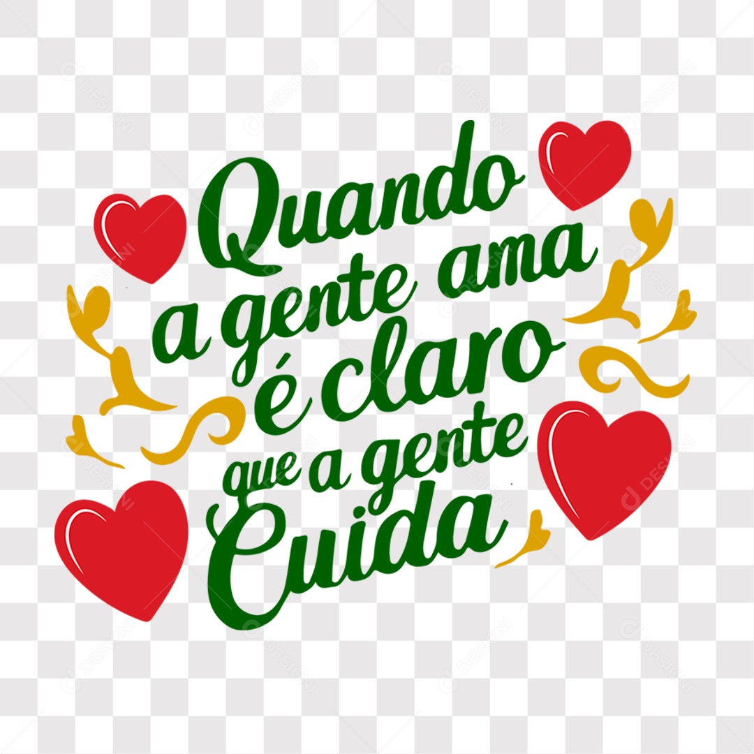 Lettering Dia dos Namorados Quando a Gente Ama é Claro Que a Gente Cuida EPS + PNG