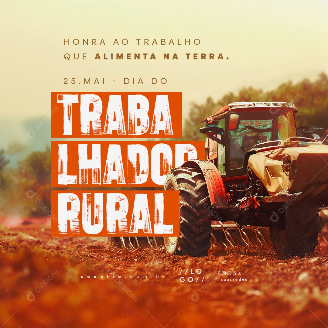Dia do Trabalhador Rural 25 de Maio Honra ao Trabalho Que Alimenta Social Media PSD Editável