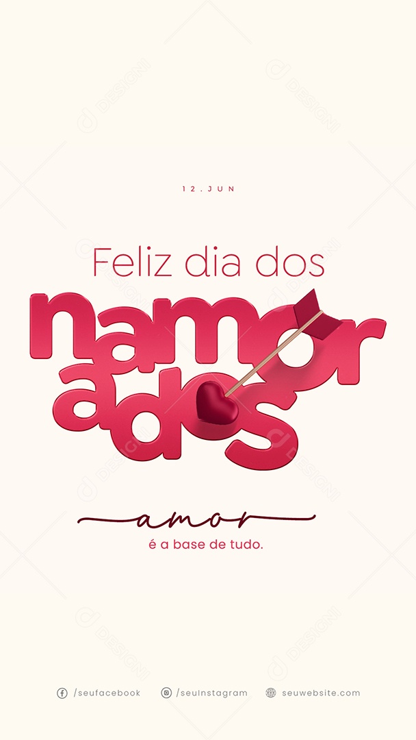 Story Feliz Dia dos Namorados 12 de Junho Amor é a Base de Tudo Social Media PSD Editável