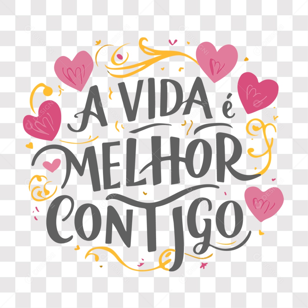 Lettering Dia dos Namorados A Vida é Melhor Contigo EPS + PNG