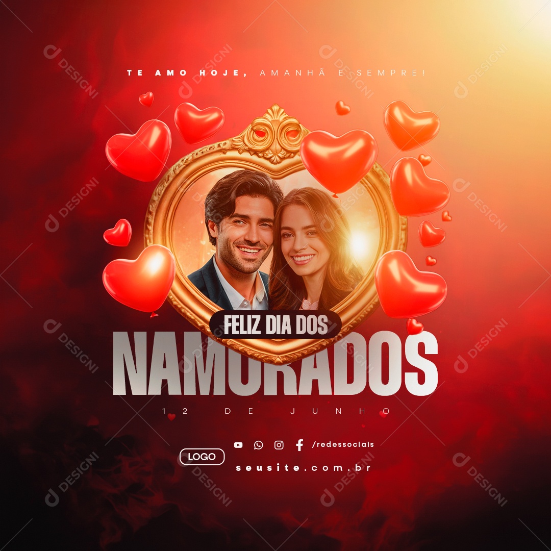 Feliz Dia dos Namorados 12 de Junho Te Amo Hoje Amanhã e Sempre Social Media PSD Editável