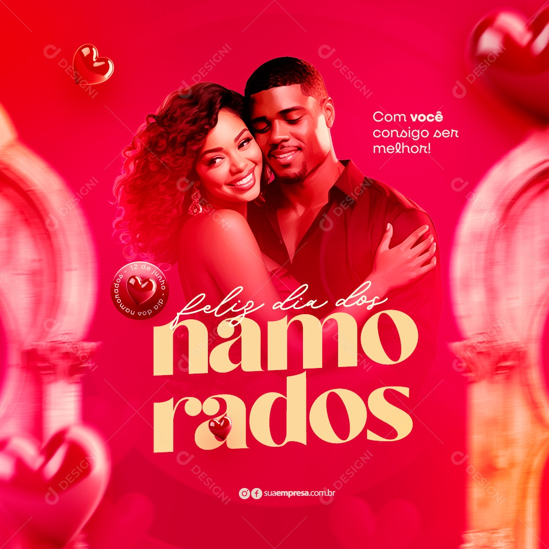 Feliz Dia dos Namorados 12 de Junho com Você Consigo ser Melhor Social Media PSD Editável