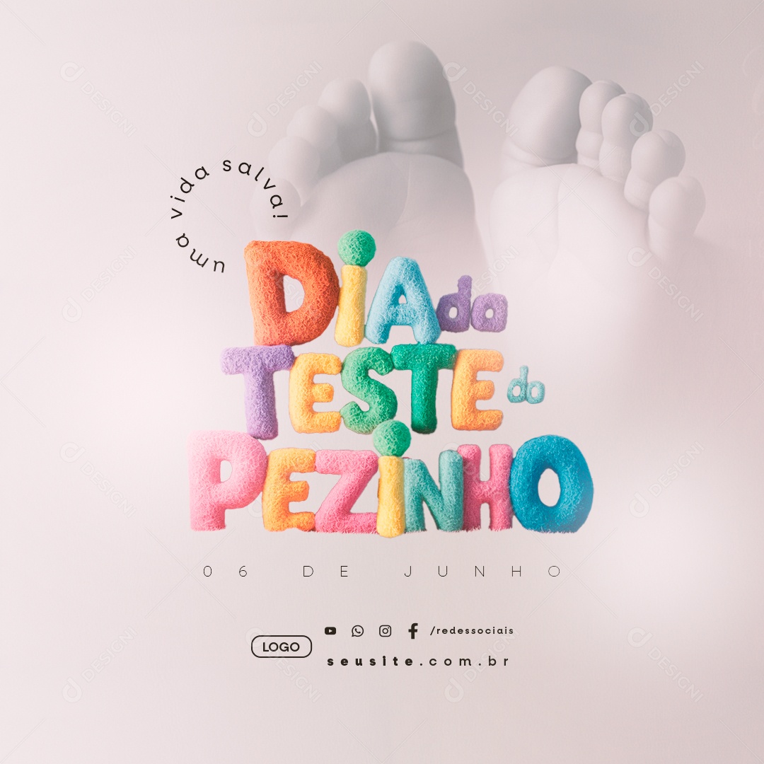 Dia Mundial do Teste do Pezinho 06 de Junho Uma Vida Salva Social Media PSD Editável