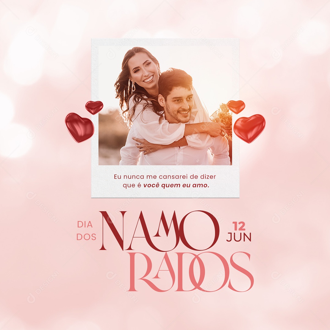 Dia dos Namorados 12 de Junho Eu Nunca me Cansarei de Dizer  Social Media PSD Editável