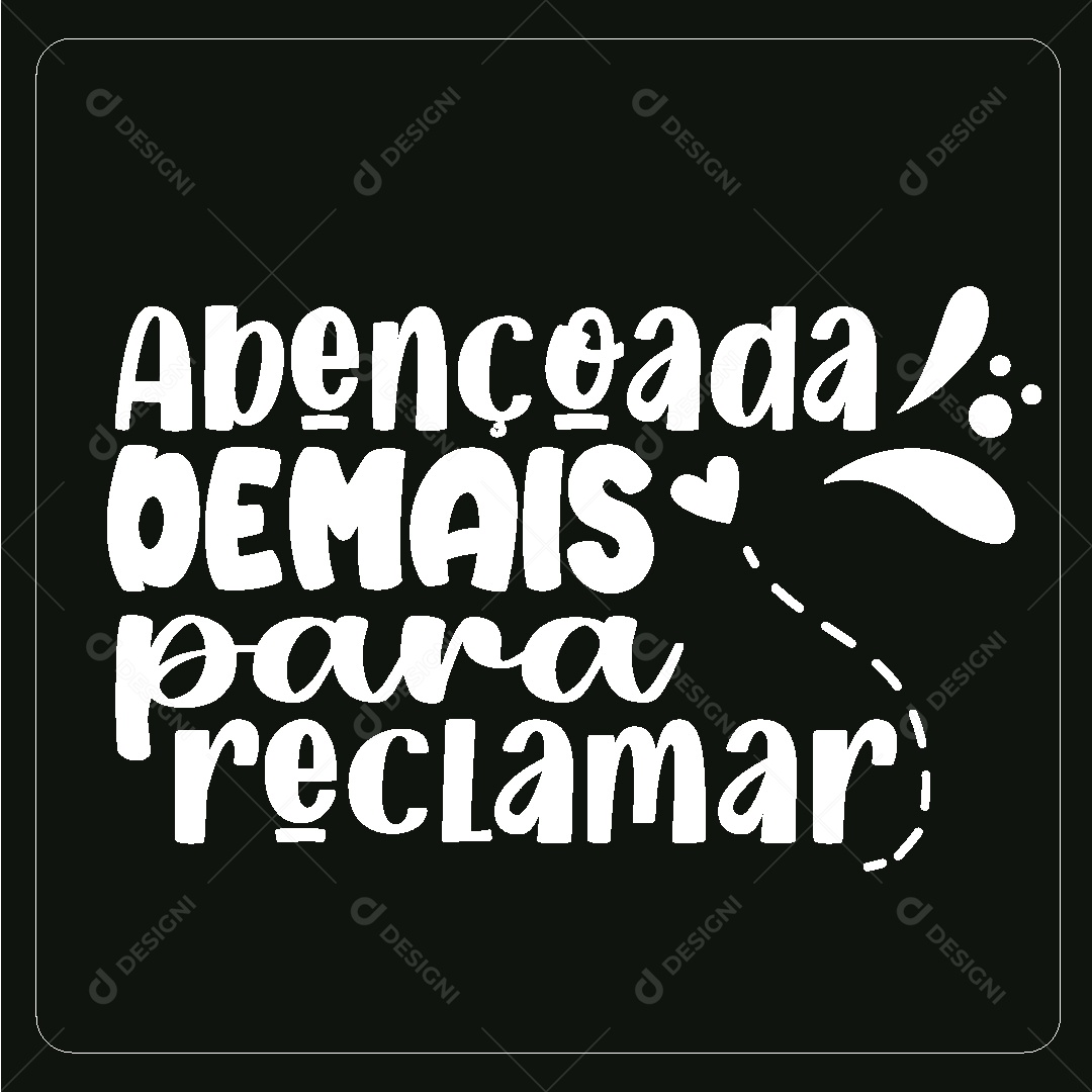 Lettering Abençoados Demais para Reclamar Vetor EPS