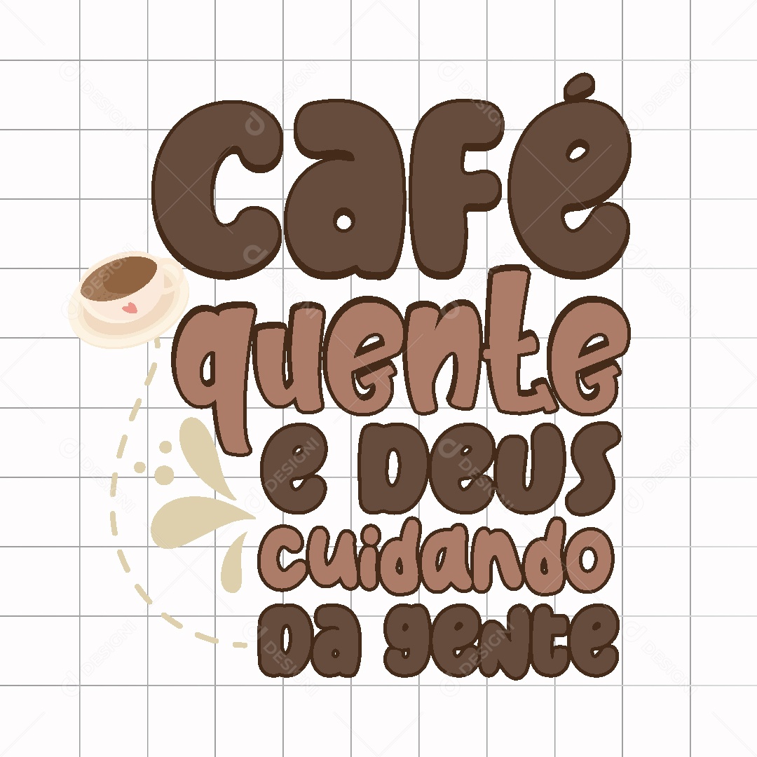 Lettering Café Quente é Deus Cuidando da Gente Vetor EPS