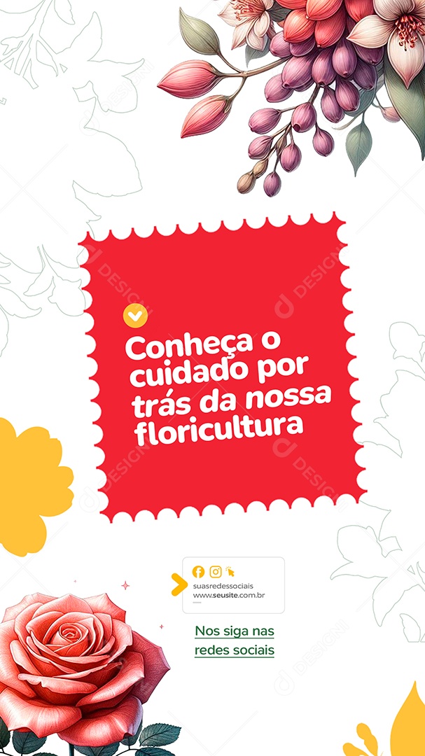 Story Conheça o Cuidado por Trás da Nossa Floricultura Social Media PSD Editável