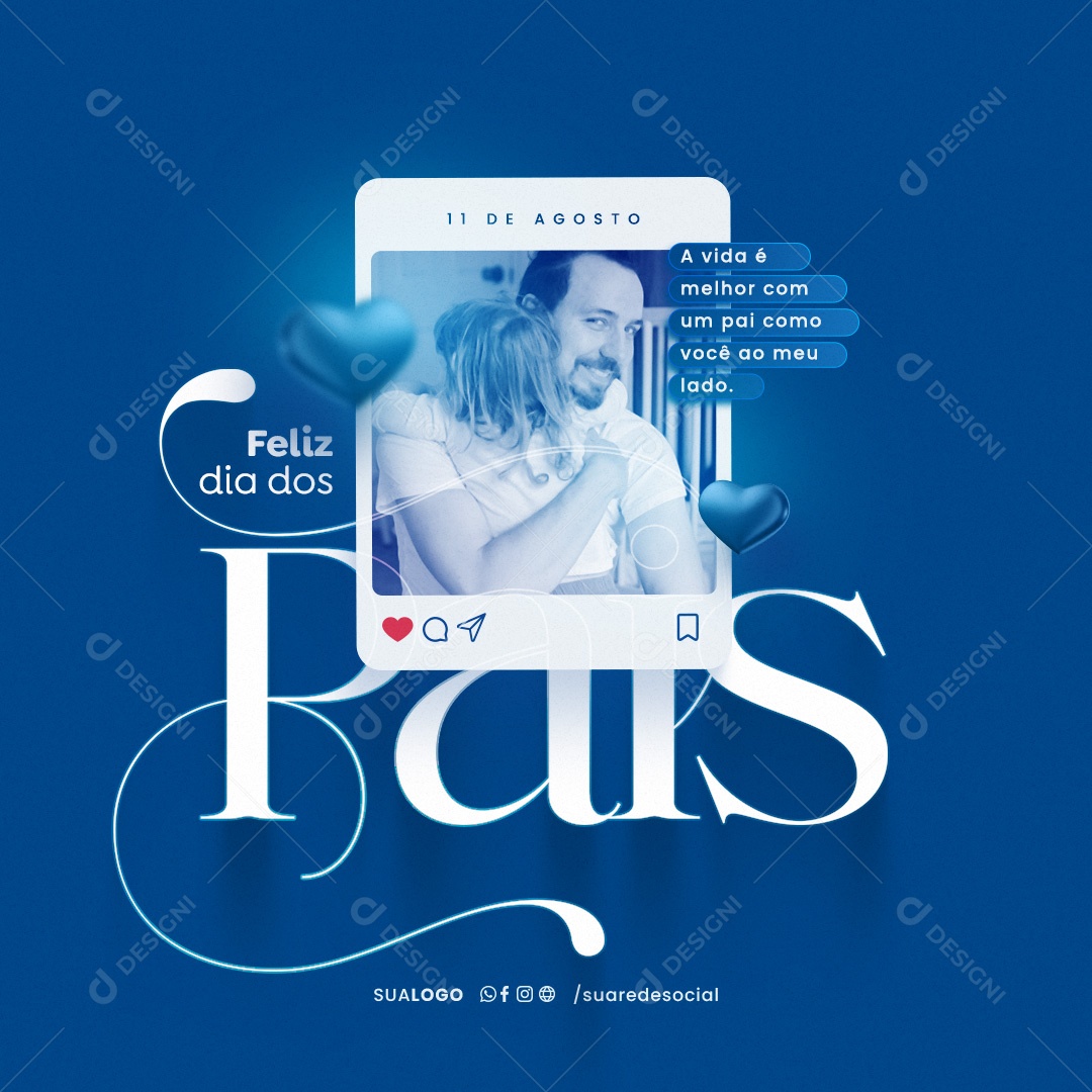Feliz Dia dos Pais 11 de Agosto A Vida é Melhor com Um Pai Social Media PSD Editável