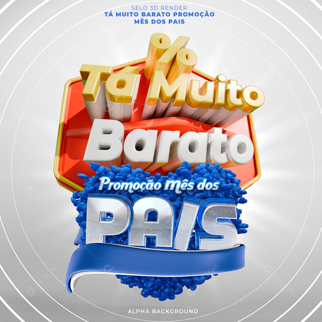 Tá Muito Barato Promoção Mês dos Pais Selo 3D Azul e Branco para Composição PSD