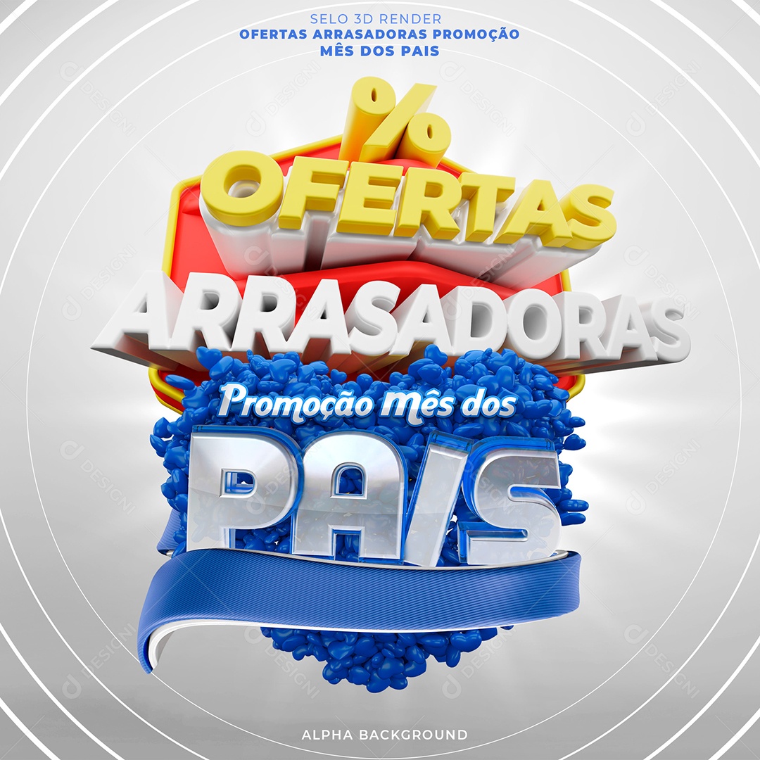 Ofertas Arrasadoras Promoção Mês dos Pais Selo 3D Azul e Branco para Composição PSD
