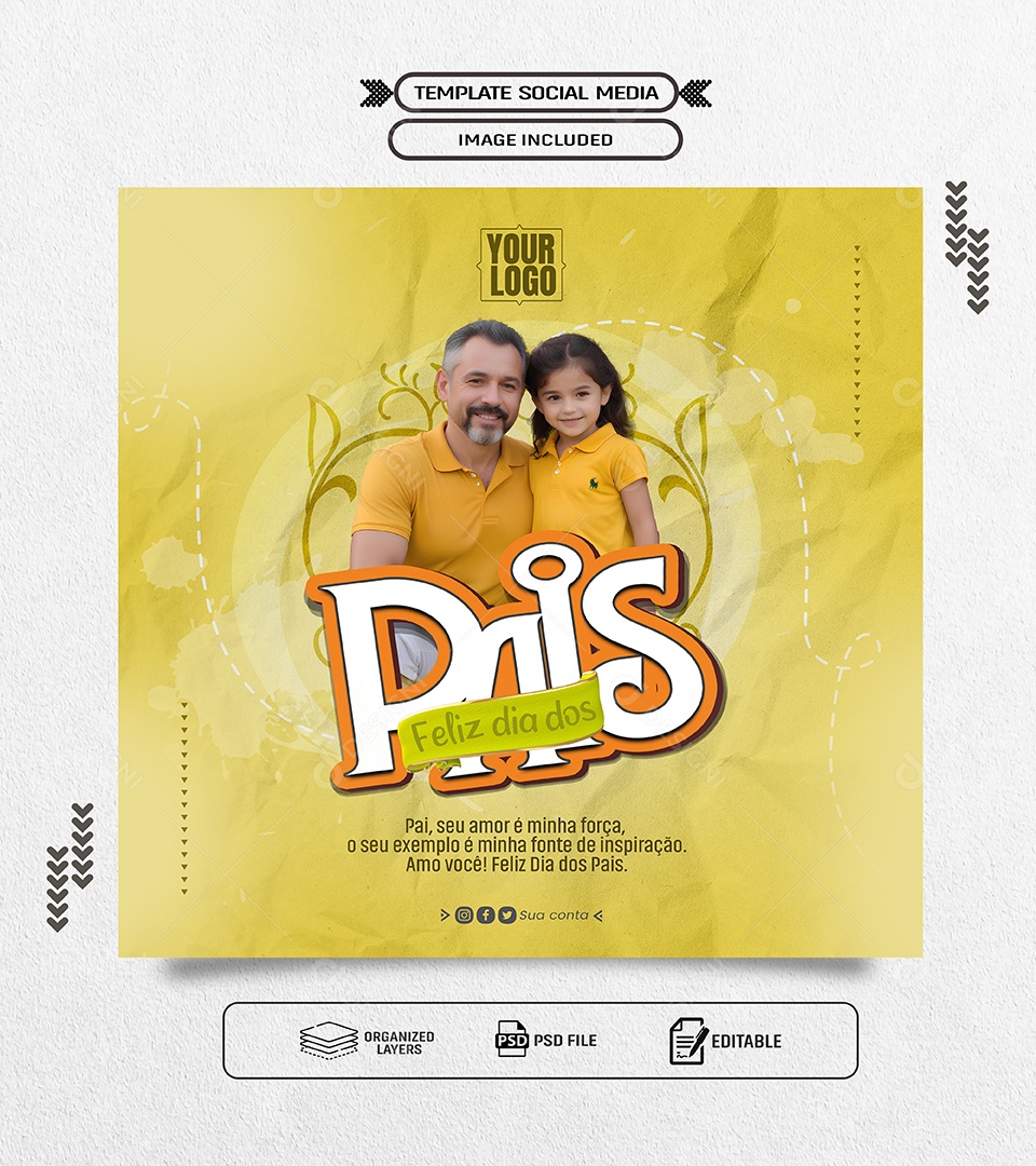 Feliz Dia dos Pais 11 de Agosto Seu Amor é Minha Força Social Media PSD Editável