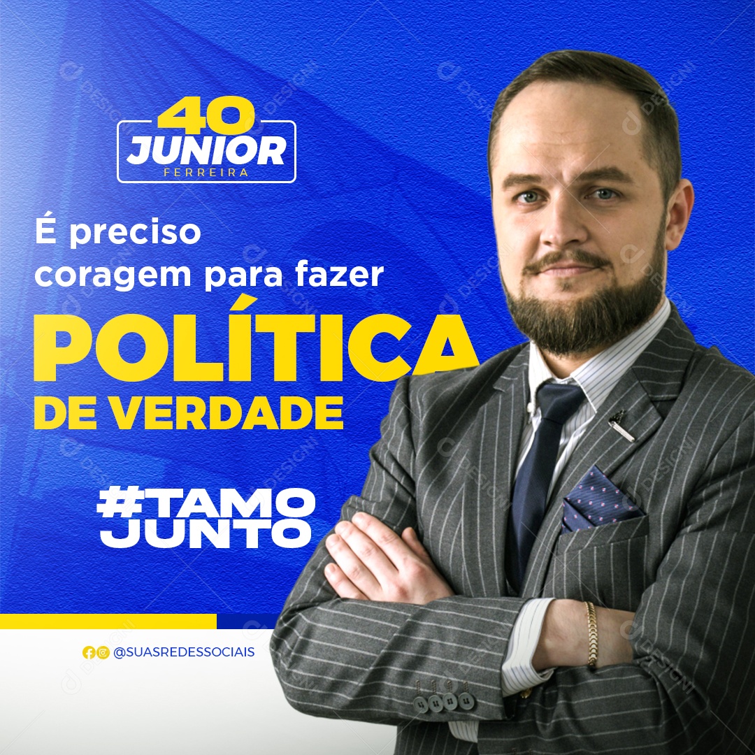 Politica é Preciso Coragem para Fazer Política de Verdade Social Media PSD Editável
