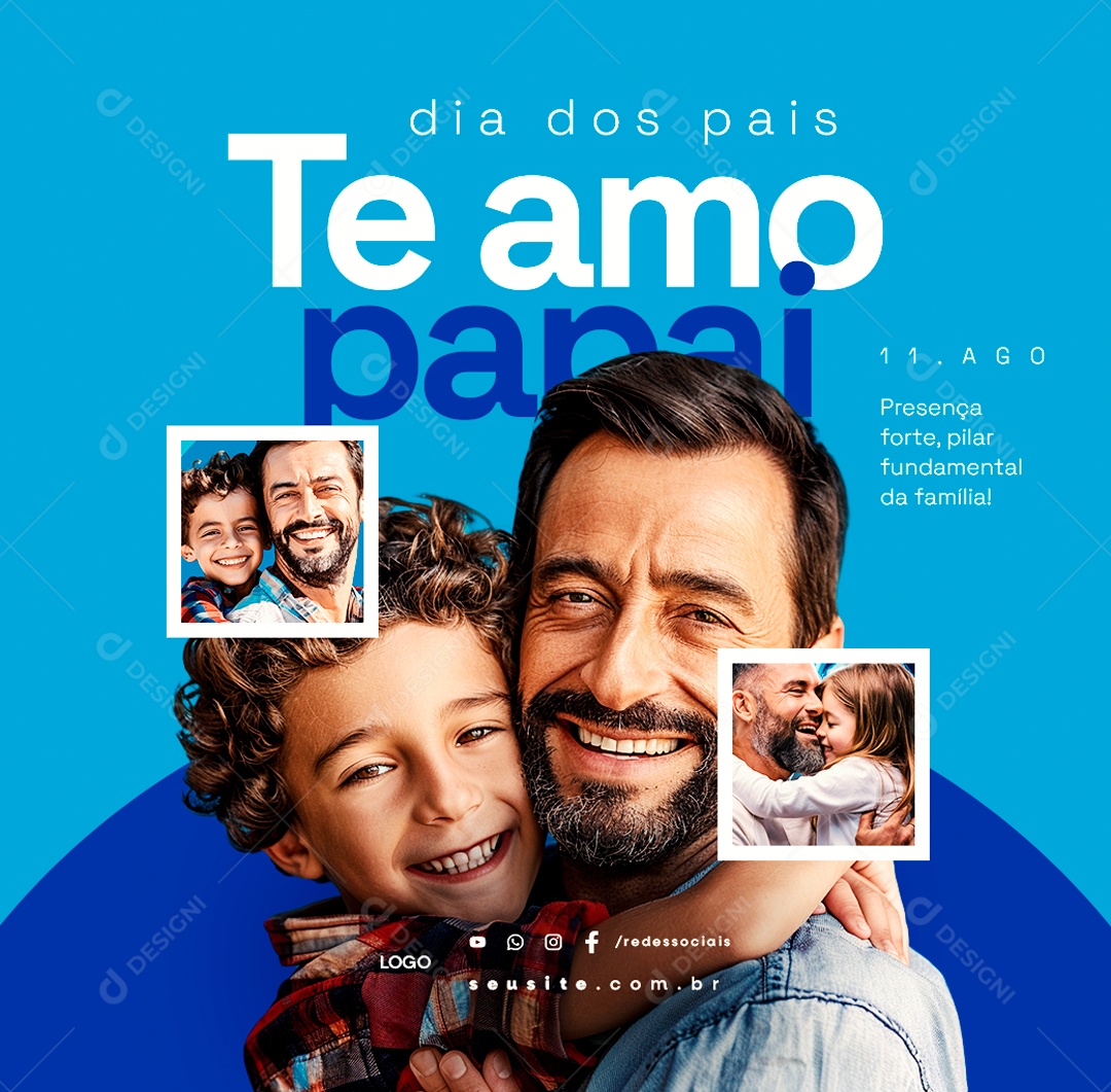 Dia Dos Pais 11 de Agosto Te Amo Papai Social Media PSD Editável