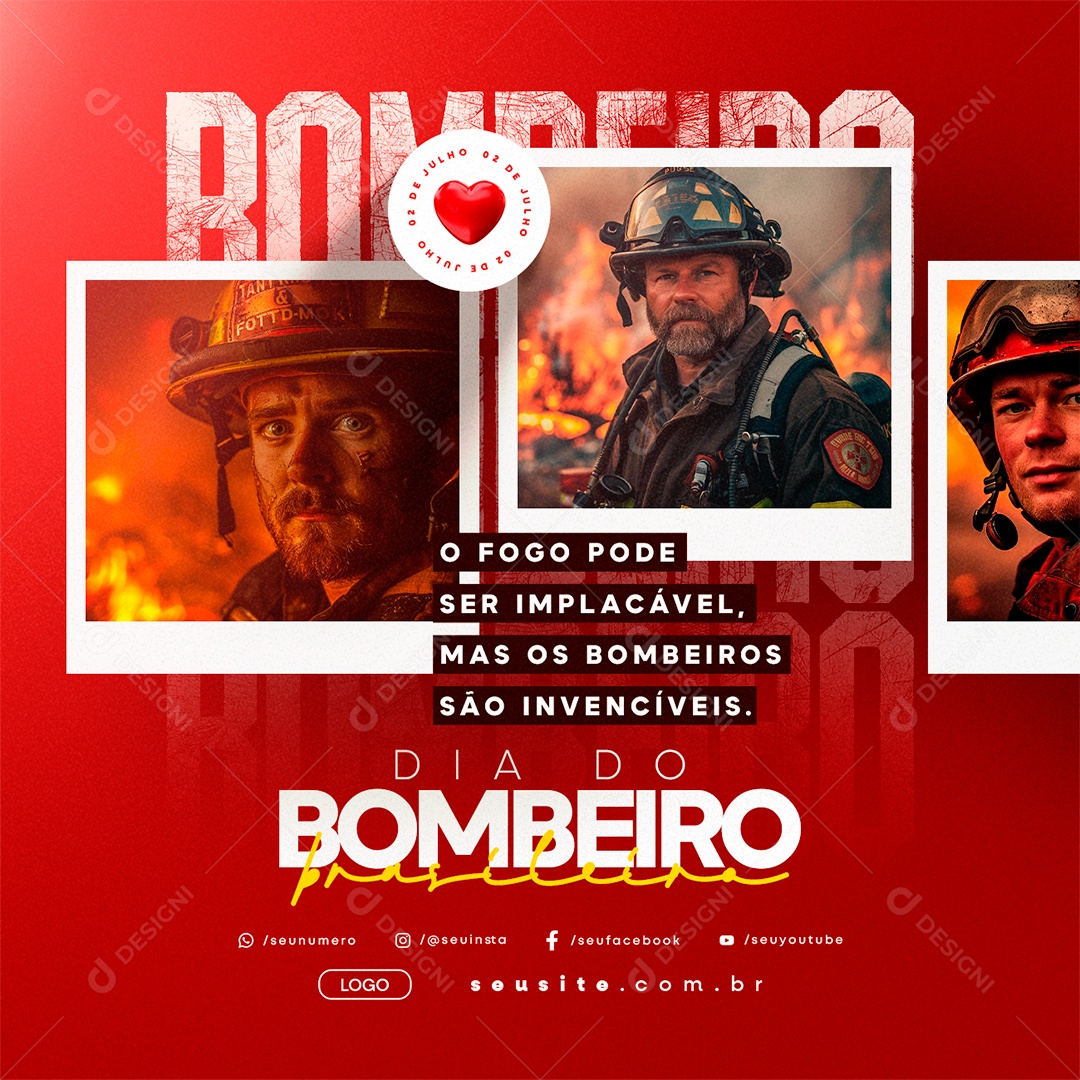 Dia do Bombeiro Brasileiro 02 Julho os Bombeiros são Invencíveis Social Media PSD Editável