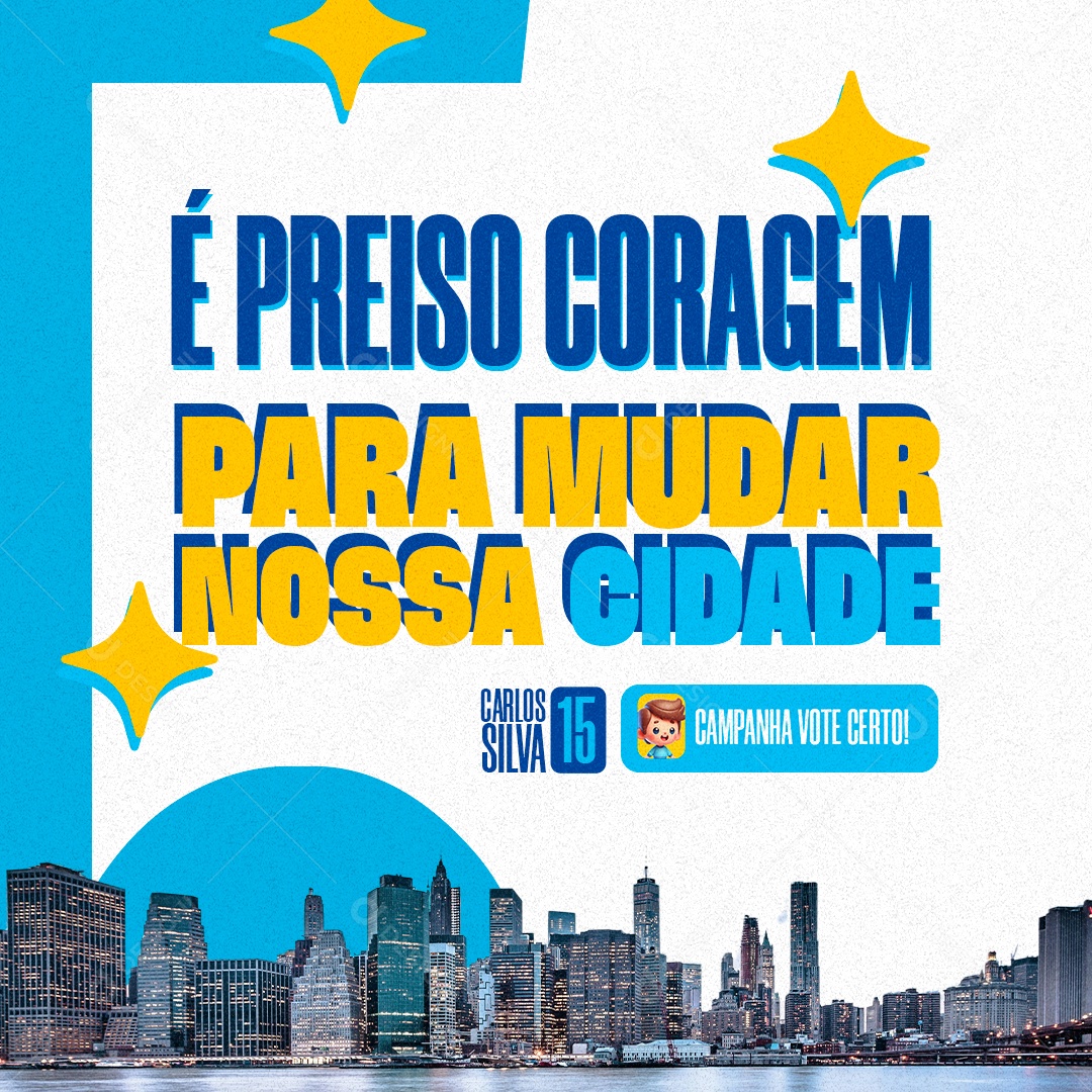 É Preciso Coragem para Mudar nossa Cidade Social Media PSD Editável