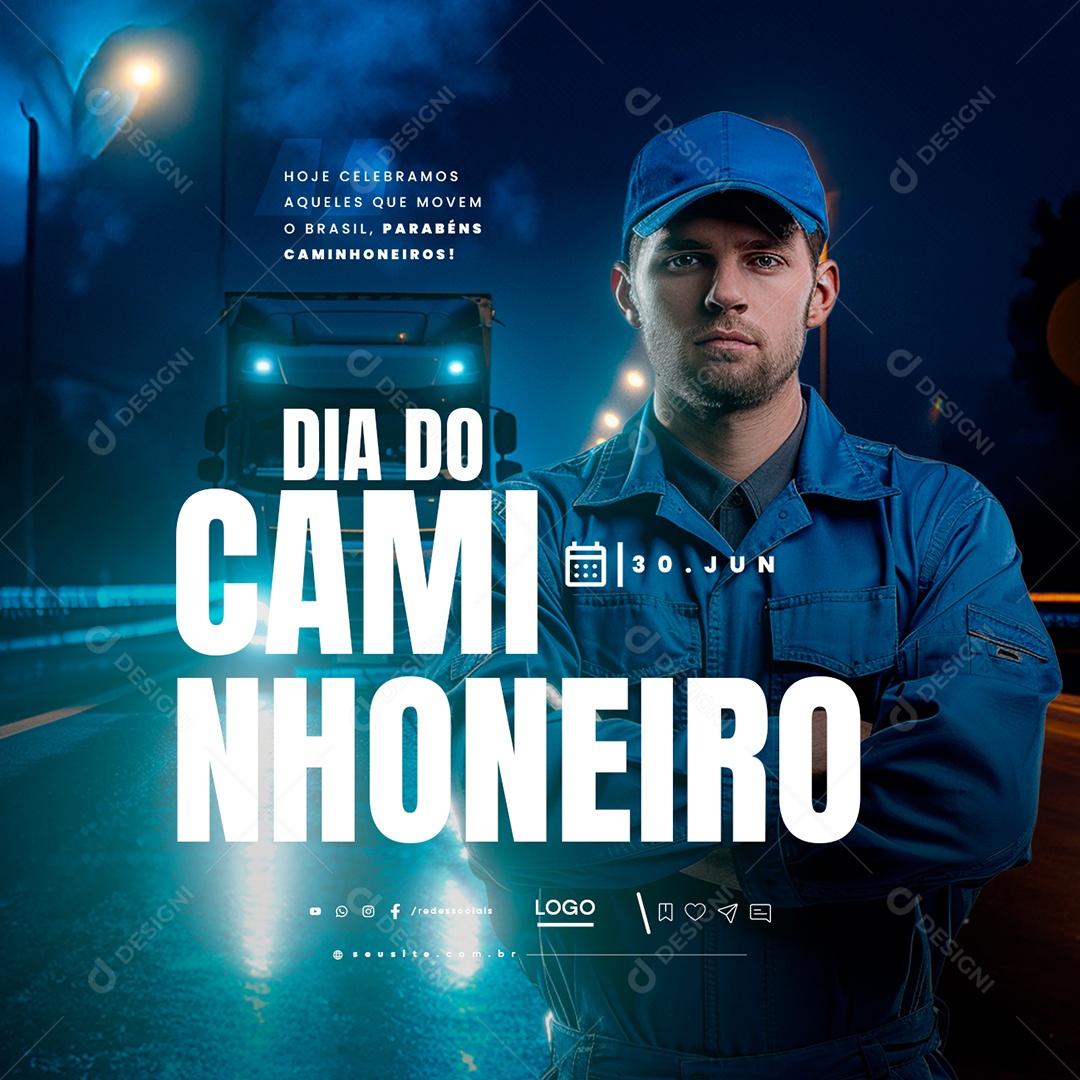 Dia do Caminhoneiro 30 de Junho Hojje Celebramos Aqueles que Movem o Brasil Social Mídia PSD Editável