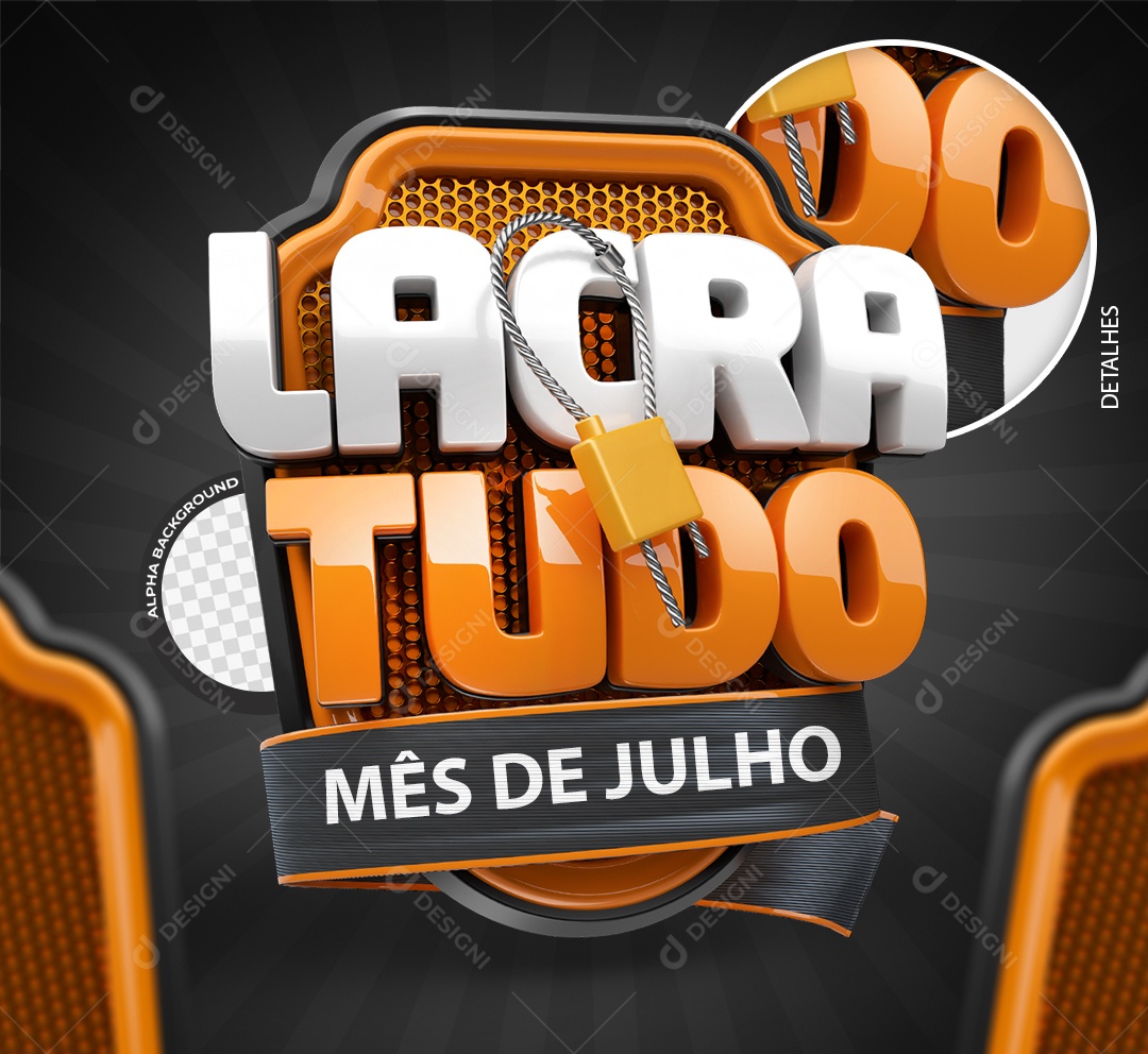 Lacra Tudo Mês de Julho Selo 3D para Composição PSD