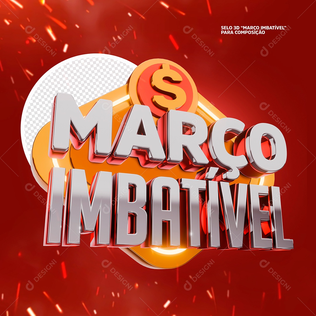 Março Imbatível Selo 3D Para Composição PSD