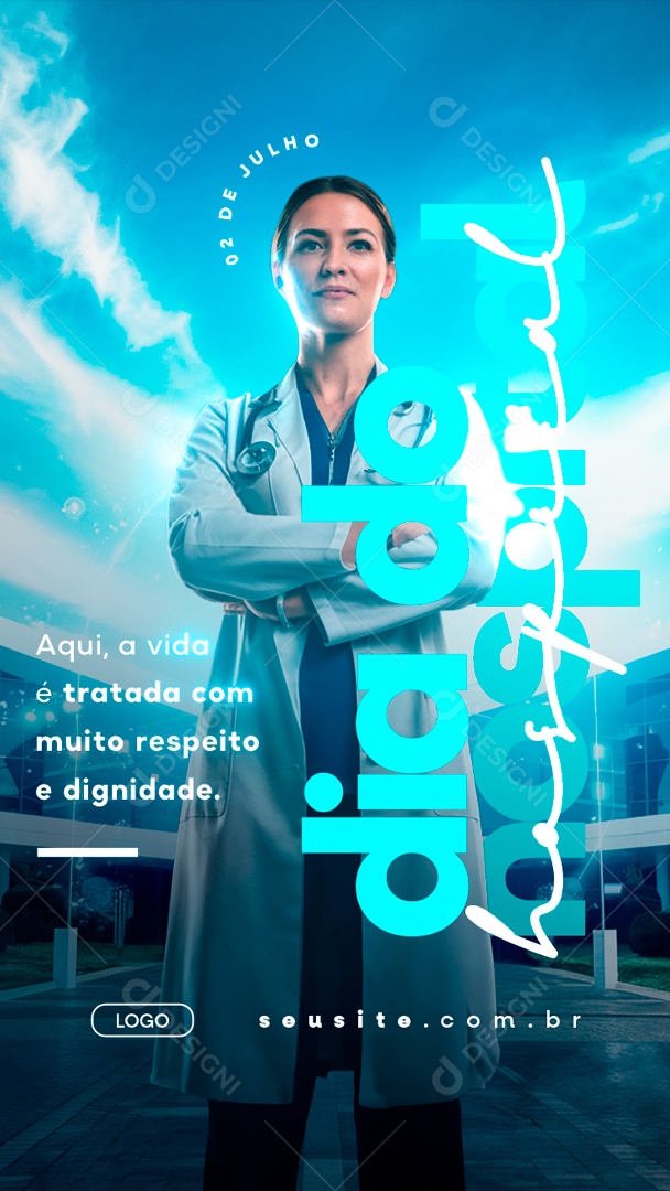 Story Dia do Hospital 02 de Julho Aqui a Vida é Tratada com Muito Respeito Social Media PSD Editável